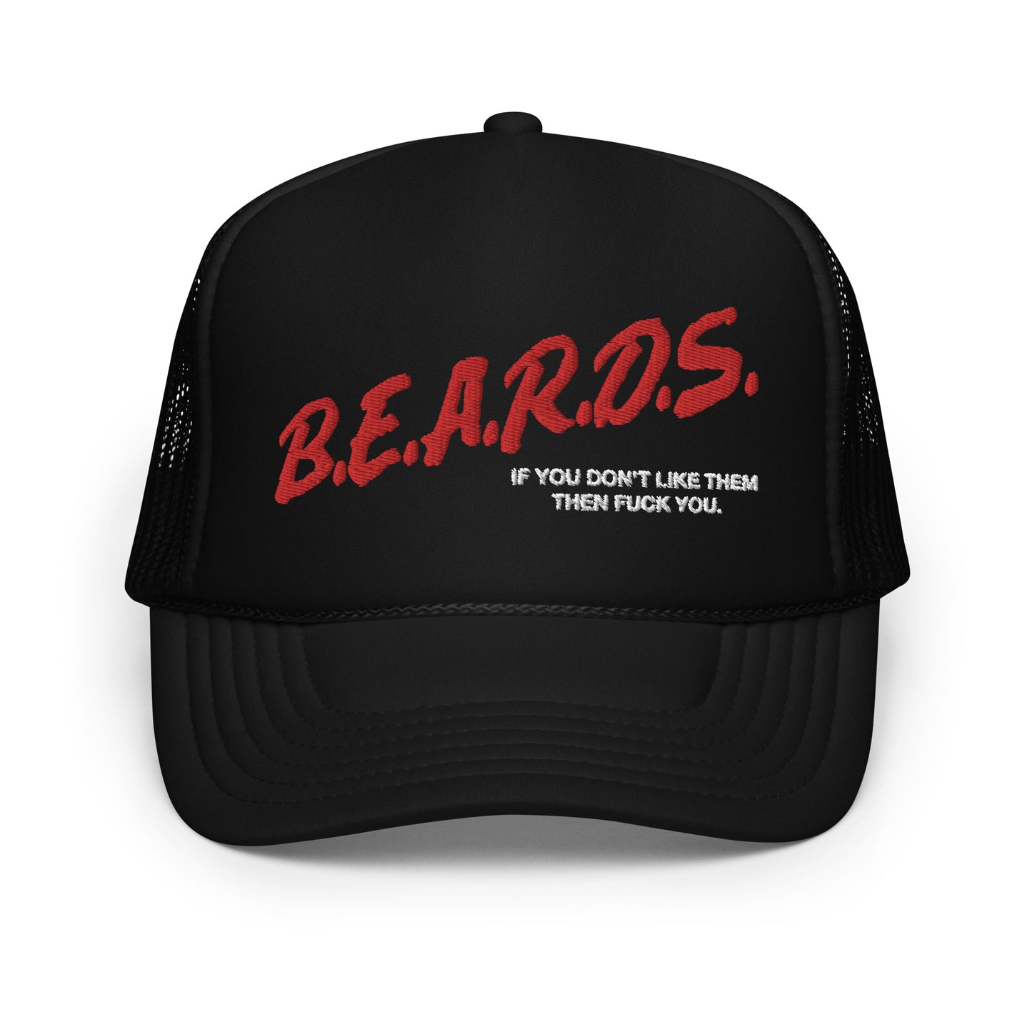 Beard Life - B.E.A.R.D.S. Foam Trucker Hat