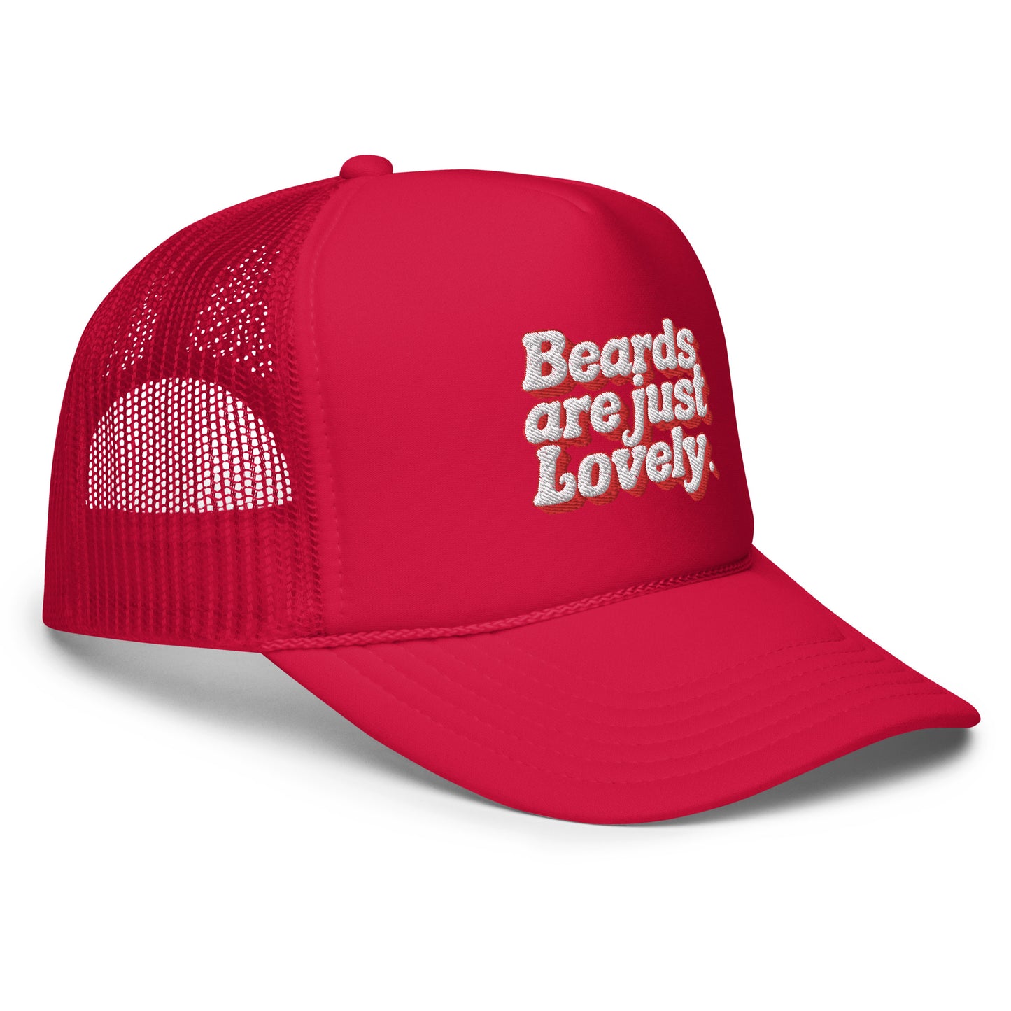 Beard Life - Beards Are Lovely Foam Trucker Hat