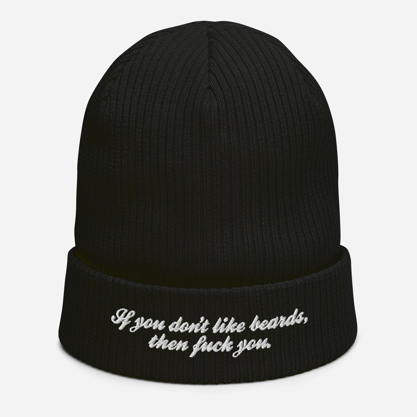Beard Life - I.Y.D.L.B.T.F.Y. Beanie