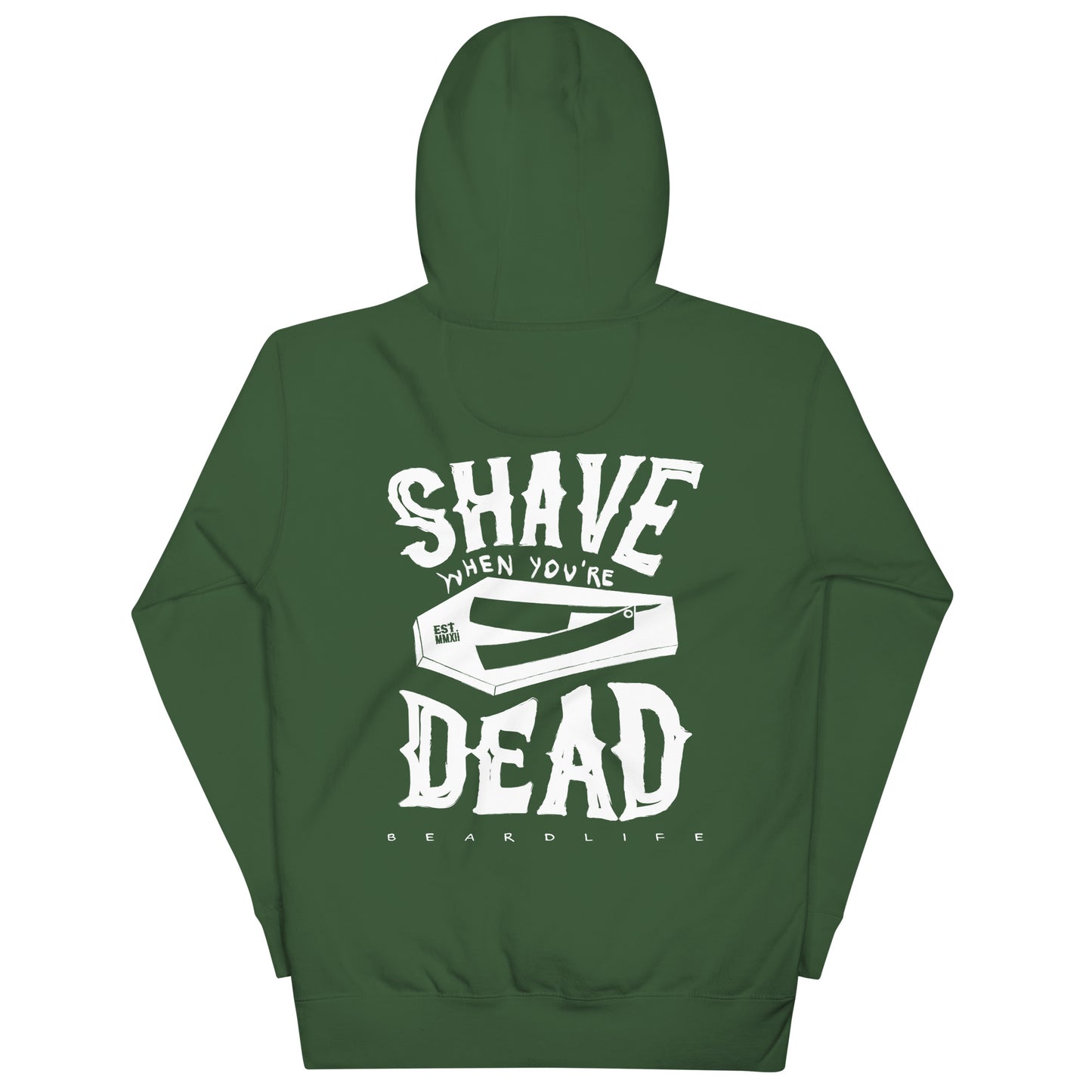 Beard Life - Shave When You're Dead Hoodie